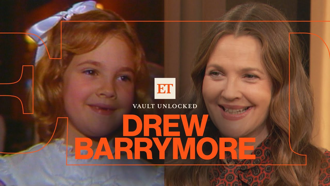 Drew Barrymore's Journey From Child Star to Rom-Com Queen | ET Vault Unlocked
